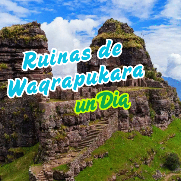 Ruinas de Waqrapukara un Dia